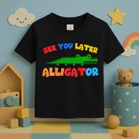 See You Later Alligator Crocodile Gator Funny Toddler T-Shirt