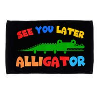 See You Later Alligator Crocodile Gator Funny Microfiber Hand Towel