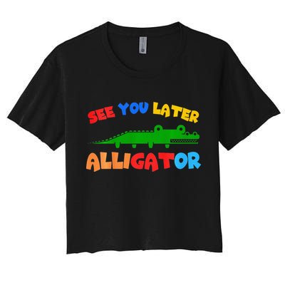See You Later Alligator Crocodile Gator Funny Crop Top