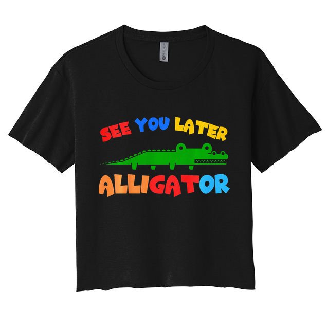 See You Later Alligator Crocodile Gator Funny Crop Top
