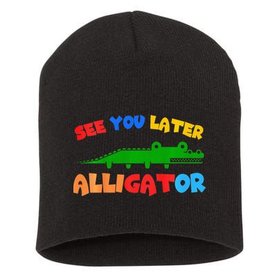 See You Later Alligator Crocodile Gator Funny Short Acrylic Beanie