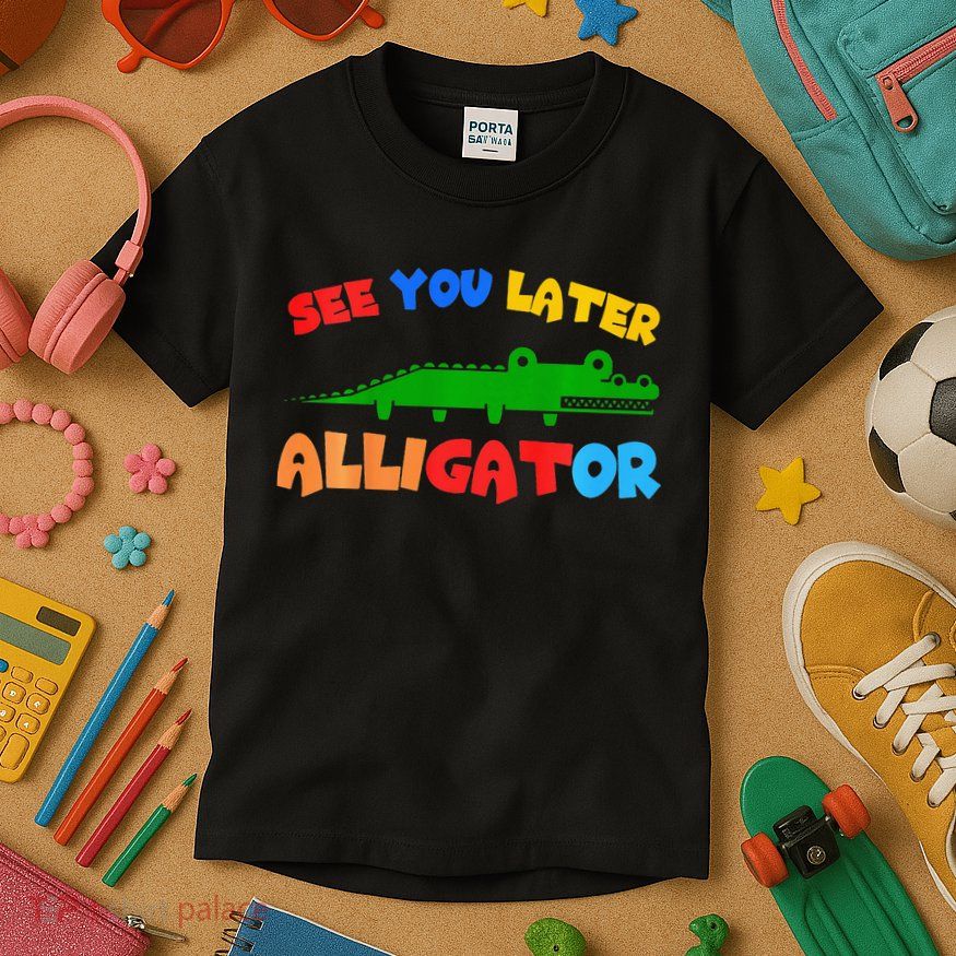 See You Later Alligator Crocodile Gator Funny Kids T-Shirt