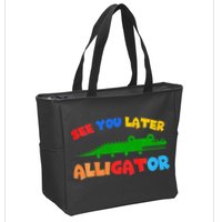 See You Later Alligator Crocodile Gator Funny Zip Tote Bag