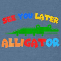 See You Later Alligator Crocodile Gator Funny Garment-Dyed Sweatshirt