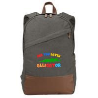 See You Later Alligator Crocodile Gator Funny Cotton Canvas Backpack