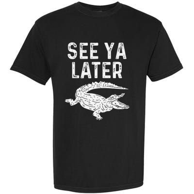 See Ya Later Alligator Funny Animal Pun Crocodile Garment-Dyed Heavyweight T-Shirt