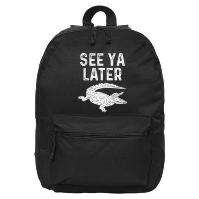 See Ya Later Alligator Funny Animal Pun Crocodile 16 in Basic Backpack