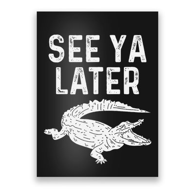 See Ya Later Alligator Funny Animal Pun Crocodile Poster