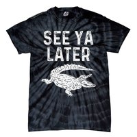 See Ya Later Alligator Funny Animal Pun Crocodile Tie-Dye T-Shirt