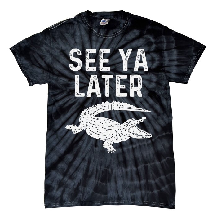 See Ya Later Alligator Funny Animal Pun Crocodile Tie-Dye T-Shirt