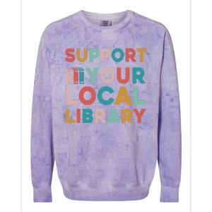 Support Your Local Library Book Lovers Librarian Retro Colorblast Crewneck Sweatshirt