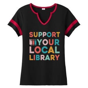 Support Your Local Library Book Lovers Librarian Retro Ladies Halftime Notch Neck Tee