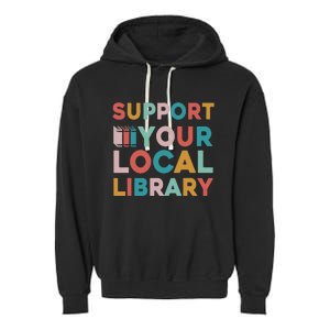 Support Your Local Library Book Lovers Librarian Retro Garment-Dyed Fleece Hoodie