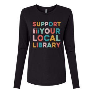 Support Your Local Library Book Lovers Librarian Retro Womens Cotton Relaxed Long Sleeve T-Shirt