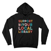 Support Your Local Library Book Lovers Librarian Retro Hoodie