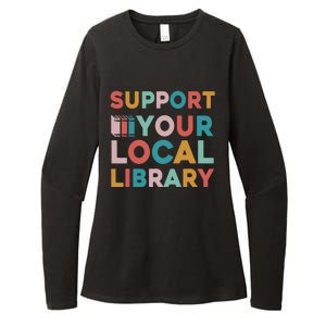 Support Your Local Library Book Lovers Librarian Retro Womens CVC Long Sleeve Shirt