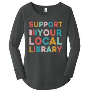 Support Your Local Library Book Lovers Librarian Retro Women's Perfect Tri Tunic Long Sleeve Shirt