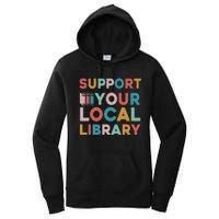 Support Your Local Library Book Lovers Librarian Retro Women's Pullover Hoodie