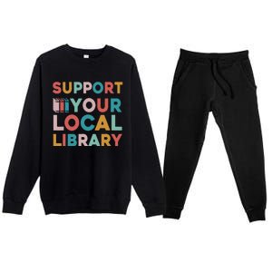 Support Your Local Library Book Lovers Librarian Retro Premium Crewneck Sweatsuit Set