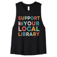 Support Your Local Library Book Lovers Librarian Retro Women's Racerback Cropped Tank