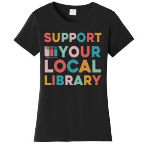 Support Your Local Library Book Lovers Librarian Retro Women's T-Shirt