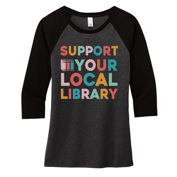 Support Your Local Library Book Lovers Librarian Retro Women's Tri-Blend 3/4-Sleeve Raglan Shirt