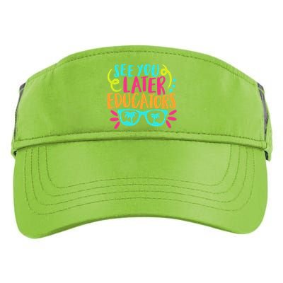 See You Later Educators Funny Last Day Of School Adult Drive Performance Visor