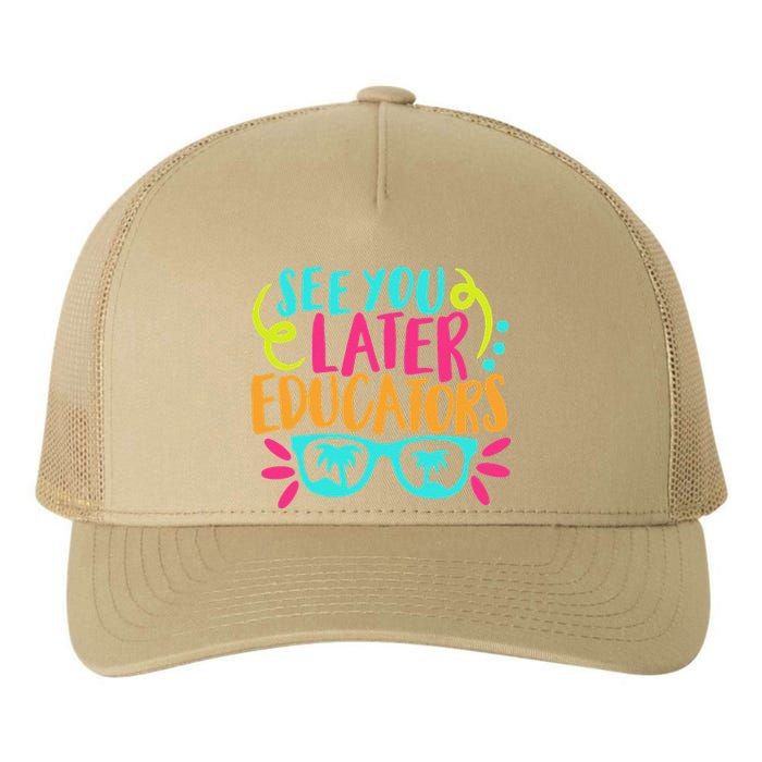 See You Later Educators Funny Last Day Of School Yupoong Adult 5-Panel Trucker Hat