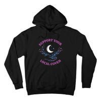 Support Your Local Coven Witches Halloween Witch Tall Hoodie