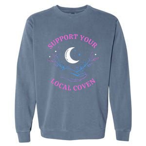 Support Your Local Coven Witches Halloween Witch Garment-Dyed Sweatshirt