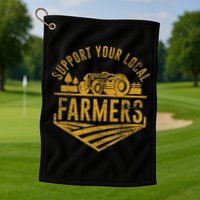 Support Your Local Farmers Golf Towel
