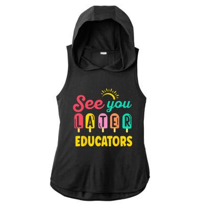 See You Later Educators Summer Break Vacation School Ladies PosiCharge Tri-Blend Wicking Draft Hoodie Tank