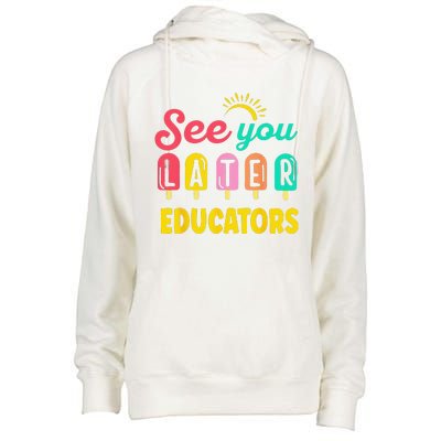 See You Later Educators Summer Break Vacation School Womens Funnel Neck Pullover Hood