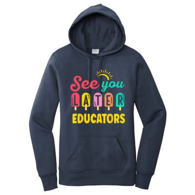 See You Later Educators Summer Break Vacation School Women's Pullover Hoodie