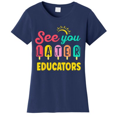 See You Later Educators Summer Break Vacation School Women's T-Shirt