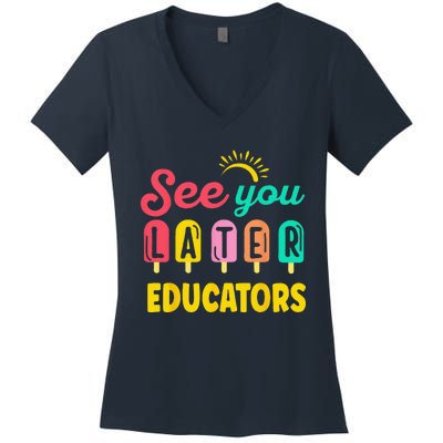 See You Later Educators Summer Break Vacation School Women's V-Neck T-Shirt