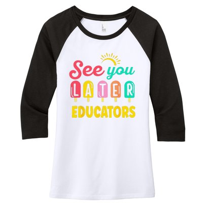 See You Later Educators Summer Break Vacation School Women's Tri-Blend 3/4-Sleeve Raglan Shirt