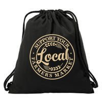 Support Your Local Farmers Market Drawstring Bag