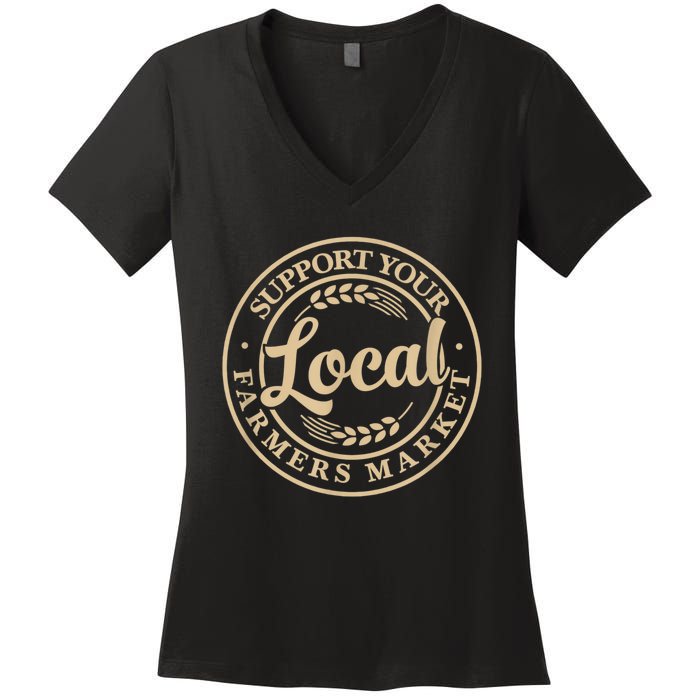 Support Your Local Farmers Market Women's V-Neck T-Shirt