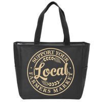 Support Your Local Farmers Market Zip Tote Bag