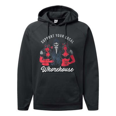 Support Your Local Whorehouse Funny Performance Fleece Hoodie