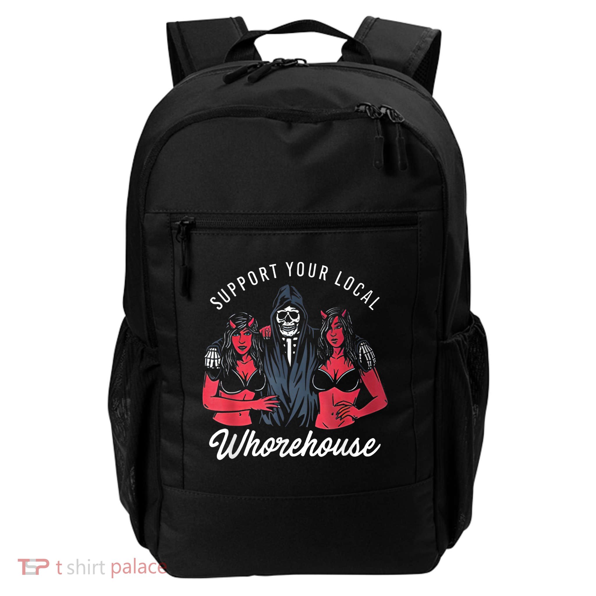 Support Your Local Whorehouse Funny Daily Commute Backpack