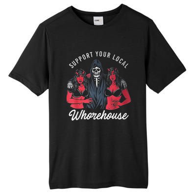 Support Your Local Whorehouse Funny Tall Fusion ChromaSoft Performance T-Shirt