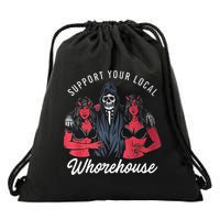 Support Your Local Whorehouse Funny Drawstring Bag