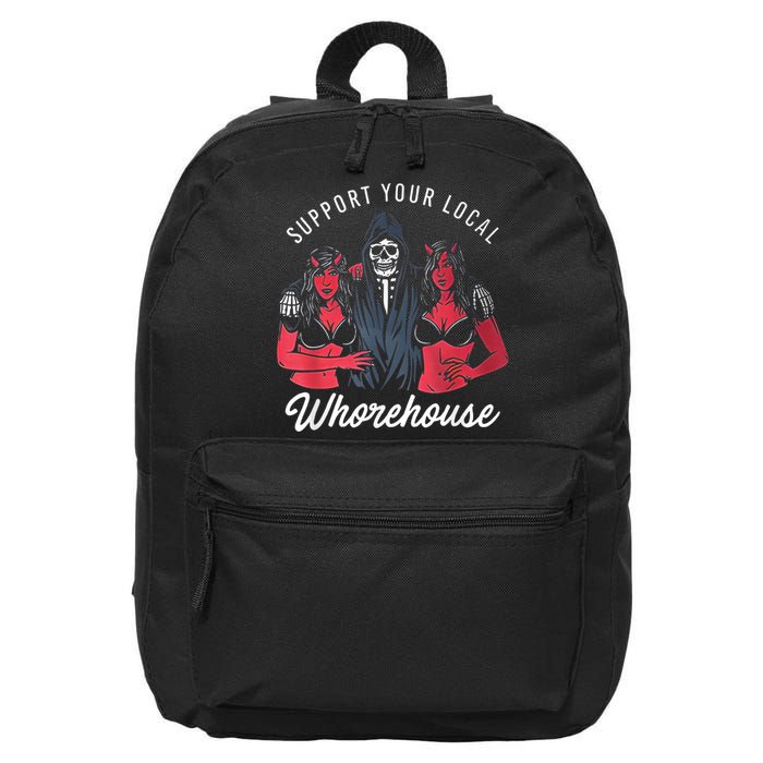 Support Your Local Whorehouse Funny 16 in Basic Backpack