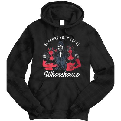 Support Your Local Whorehouse Funny Tie Dye Hoodie