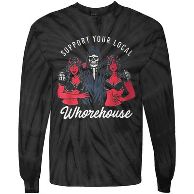 Support Your Local Whorehouse Funny Tie-Dye Long Sleeve Shirt