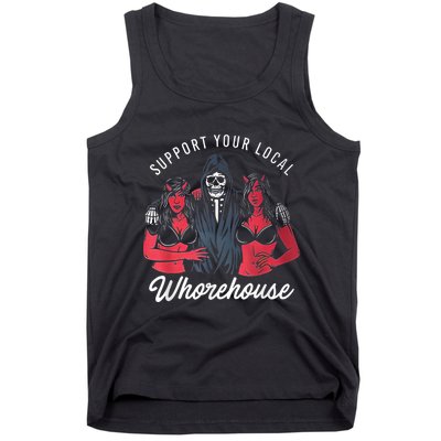 Support Your Local Whorehouse Funny Tank Top