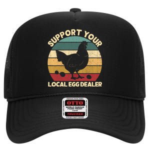 Support Your Local Egg Dealer Farmer Chicken Egg Lover High Crown Mesh Back Trucker Hat