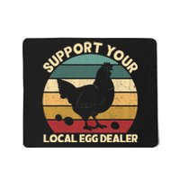 Support Your Local Egg Dealer Farmer Chicken Egg Lover Mousepad